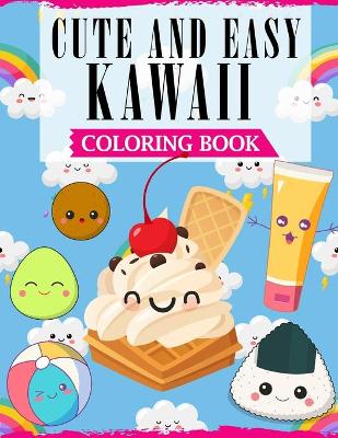 Book cover for Cute And Easy Kawaii Coloring Book