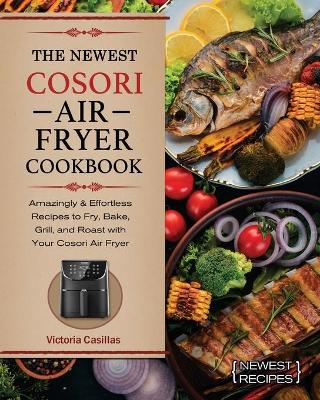 Cover of The Newest Cosori Air Fryer Cookbook