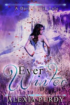 Ever Winter by Alexia Purdy