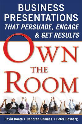 Book cover for Own the Room: Business Presentations that Persuade, Engage, and Get Results