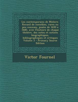 Book cover for Les Contemporains de Moliere. Recueil de Comedies, Rares Ou Peu Connues, Jouees de 1650 a 1680, Avec L'Histoire de Chaque Theatre, Des Notes Et Notice