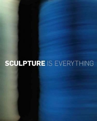 Book cover for Sculpture is Everything