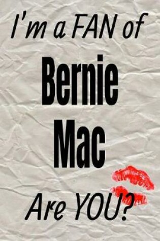 Cover of I'm a Fan of Bernie Mac Are You? Creative Writing Lined Journal