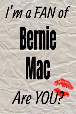 Book cover for I'm a Fan of Bernie Mac Are You? Creative Writing Lined Journal