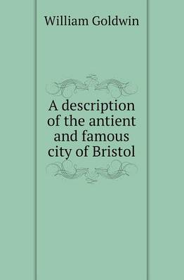 Book cover for A Description of the Antient and Famous City of Bristol