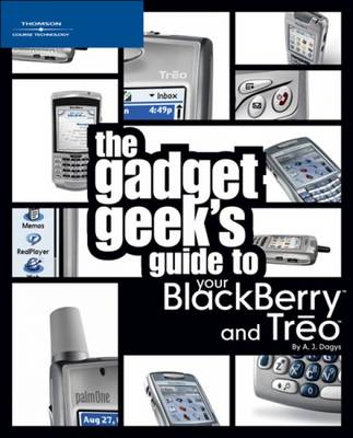 Book cover for The Gadget Geek's Guide to Your Blackberry and Treo