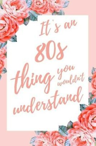 Cover of It's an 80s Thing You Wouldn't Understand