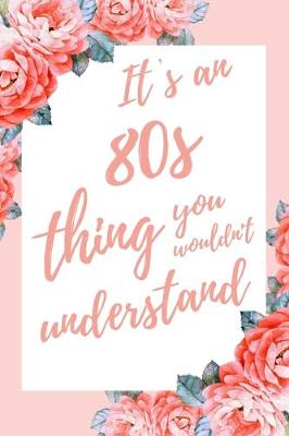 Book cover for It's an 80s Thing You Wouldn't Understand