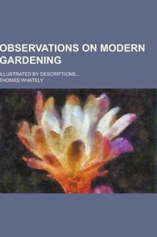 Cover of Observations on Modern Gardening; Illustrated by Descriptions...