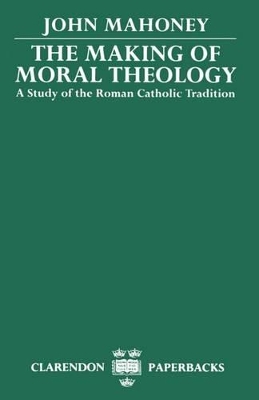 Cover of The Making of Moral Theology