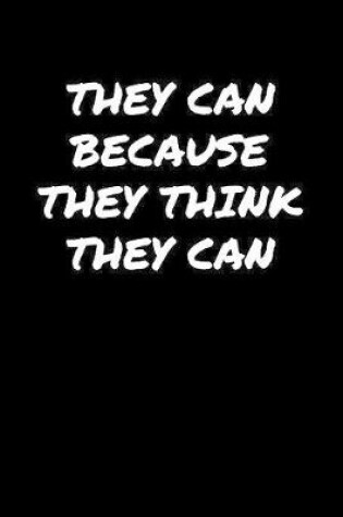 Cover of They Can Because They Think They Can�