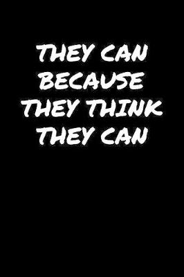 Book cover for They Can Because They Think They Can�