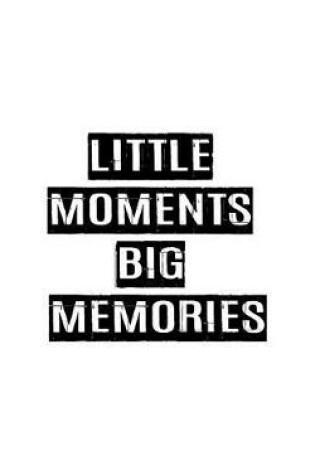 Cover of Little Moment Big Memories, Graph Paper Notebook, Small Journal Series, 64P, 5"x8"
