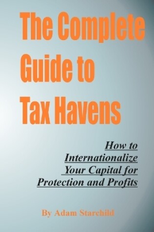 Cover of The Complete Guide to Tax Havens