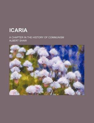 Book cover for Icaria; A Chapter in the History of Communism