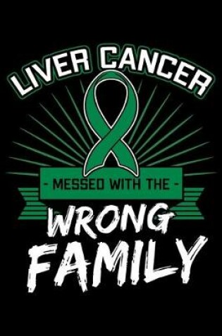 Cover of Liver Cancer Messed with the Wrong Family