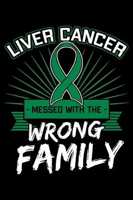 Book cover for Liver Cancer Messed with the Wrong Family
