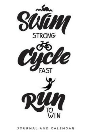 Cover of Swim Strong. Cycle Fast. Run to Win