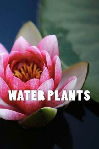 Cover of Water Plants (Journal / Notebook)