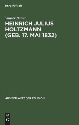 Book cover for Heinrich Julius Holtzmann (Geb. 17. Mai 1832)