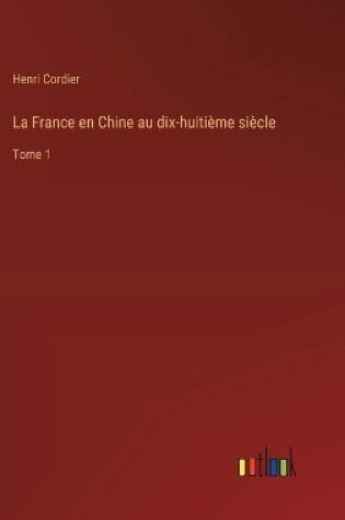 Cover of La France en Chine au dix-huiti�me si�cle