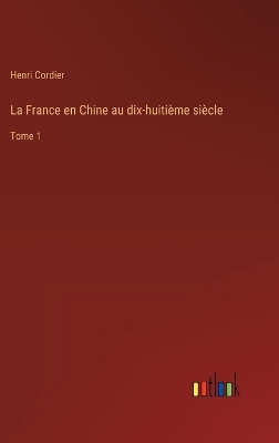 Book cover for La France en Chine au dix-huiti�me si�cle