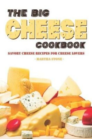 Cover of The Big Cheese Cookbook