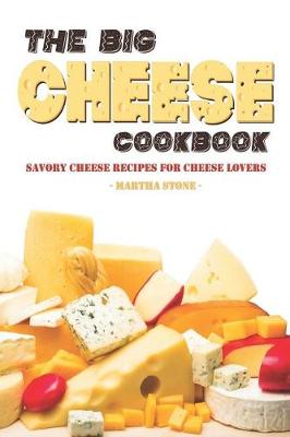 Book cover for The Big Cheese Cookbook