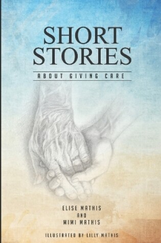 Cover of Short Stories About Giving Care