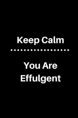 Book cover for Keep Calm You Are Effulgent