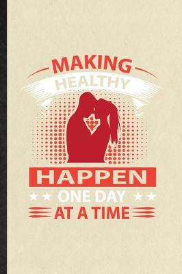 Book cover for Making Healthy Happen One Day at a Time