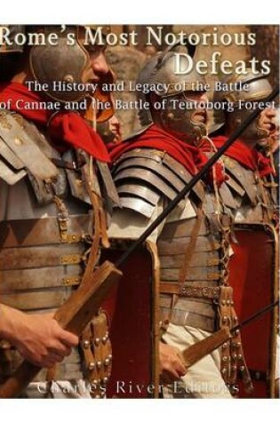 Cover of Rome's Most Notorious Defeats