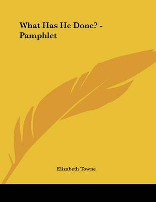 Book cover for What Has He Done? - Pamphlet