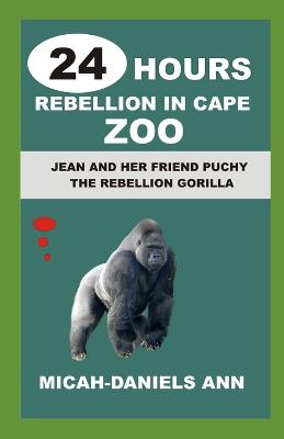 Book cover for 24 Hours Rebellion in Cape Zoo