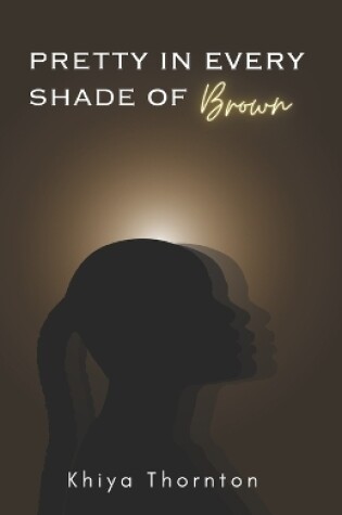 Cover of Pretty in Every shade of Brown