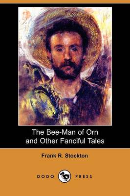 Book cover for The Bee-Man of Orn and Other Fanciful Tales (Dodo Press)