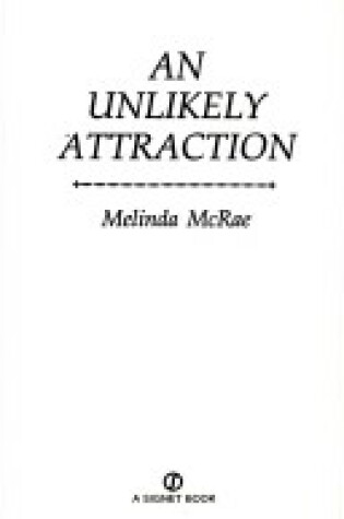 Cover of Mcrae Melinda : Unlikely Attraction