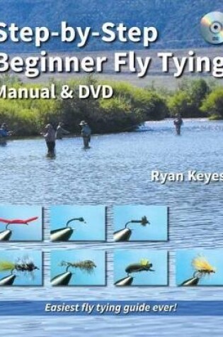 Cover of Step-By-Step Beginner Fly Tying Manual & DVD