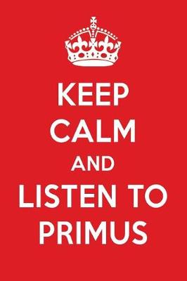 Book cover for Keep Calm and Listen to Primus