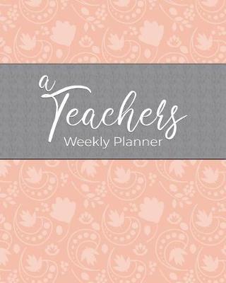 Book cover for A Teacher's Weekly Planner