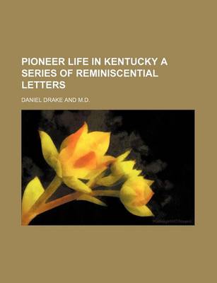 Book cover for Pioneer Life in Kentucky a Series of Reminiscential Letters