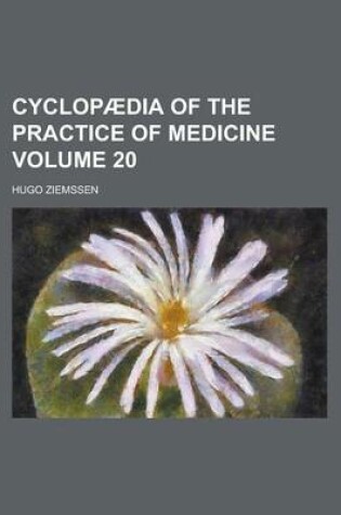 Cover of Cyclopaedia of the Practice of Medicine Volume 20