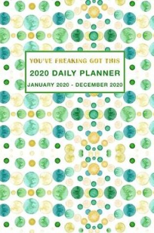 Cover of 2020 Daily Planner You've Freaking Got This