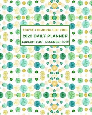 Book cover for 2020 Daily Planner You've Freaking Got This