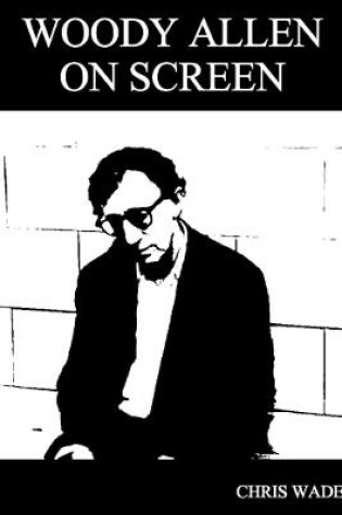 Cover of Woody Allen: on Screen