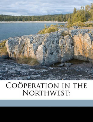 Book cover for Cooperation in the Northwest;