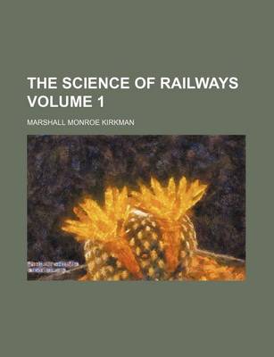 Book cover for The Science of Railways Volume 1