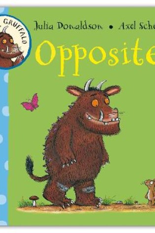 Cover of My First Gruffalo: Opposites