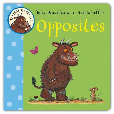 Book cover for My First Gruffalo: Opposites