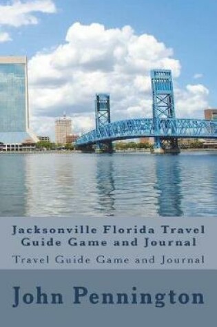 Cover of Jacksonville Florida Travel Guide Game and Journal